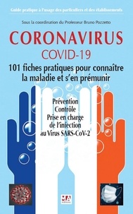 Bruno Pozetto - Coronavirus - Prévention, contrôle, prise en charge en 2020 - 101 conseils scientifiques pour faire face à l'épidémie.