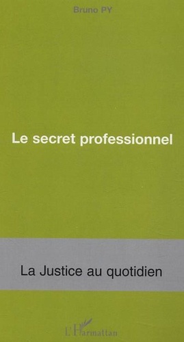 Bruno Py - Le secret professionnel.