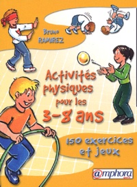 Bruno Ramírez - Activités physiques pour les 3-8 ans - 150 exercices et jeux.