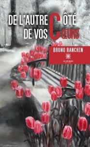 Bruno Ranchin - De l’autre côté de vos cœurs.
