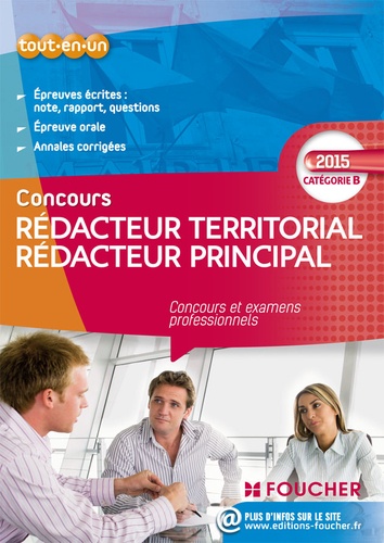 Rédacteur territorial Rédacteur Principal. Concours externe, interne, 3e voie et examens professionnels  Edition 2015-2016