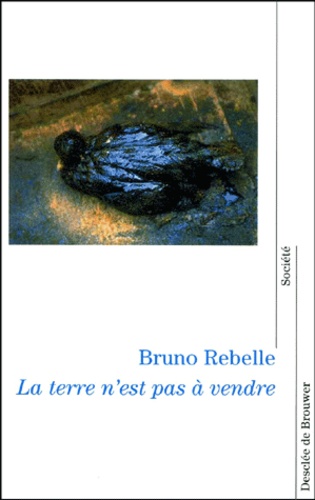 Bruno Rebelle - La terre n'est pas à vendre - Entretiens avec Philippe Demenet.