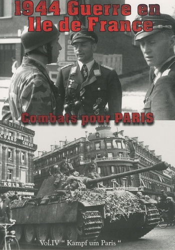 Bruno Renoult et James West - 1944 Guerre en Ile de France - Volume 4, Combats pour Paris.