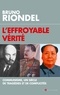 Bruno Riondel - L'effroyable vérité - Communisme, un siècle de tragédies et de complicités.