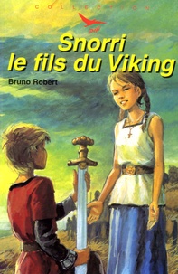 Bruno Robert - Snorri - Fils de Viking !.
