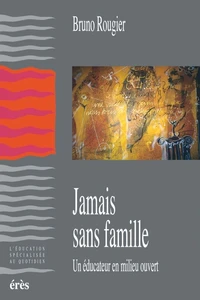 Jamais Sans Famille. Un Educateur En Milieu Ouvert