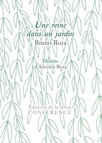 Bruno Roza - Une reine dans un jardin.