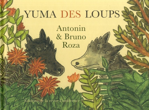 Bruno Roza et Antonin Roza - Yuma des loups.