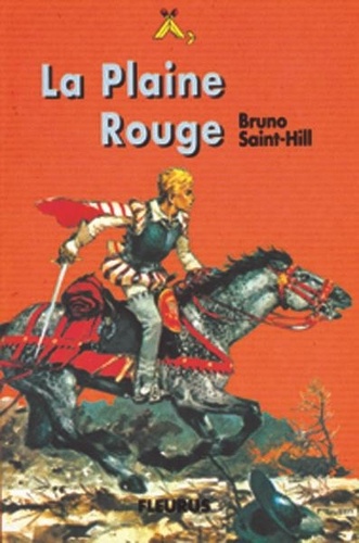 Bruno Saint Hill - La plaine rouge.