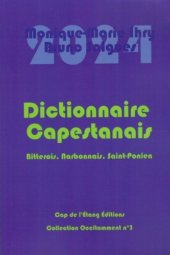 Bruno Salgues et Monique-Marie Ihry - Occitamment 3 : Dictionnaire capestanais, 2024 - Bitterois, Narbonnais, Saint-Ponien 2023.