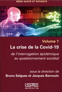 Bruno Salgues et Jacques Barnouin - La crise de la Covid-19 - De l'interrogation épidémique au questionnement sociétal.