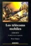 Bruno Salgues - Les Telecoms Mobiles. Gsm-Dcs, 2eme Edition Revue Et Augmentee.