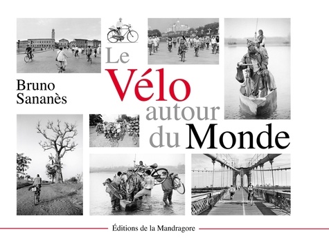 Bruno Sananès - Le vélo autour du monde.