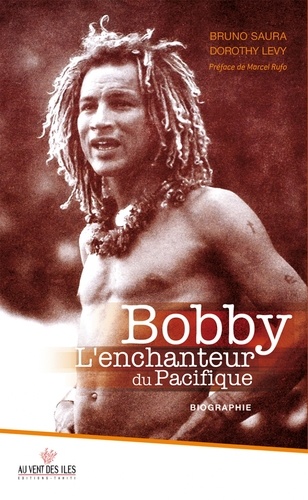 Bobby. L'enchanteur du Pacifique