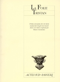 Bruno Sermonne - La folie Tristan - Poème anonyme du XIIe siècle du manuscrit d'Oxford, [Paris, Théâtre Molière, 29 avril 1998.