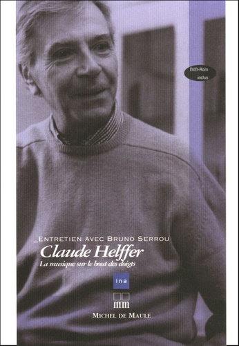 Bruno Serrou - Claude Helffer - La musique sur le bout des doigts. 1 DVD
