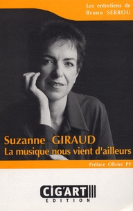 Bruno Serrou - Suzanne Giraud : la musique nous vient d'ailleurs.