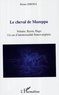 Bruno Sibona - Le cheval de Mazeppa : Voltaire, Byron, Hugo, un cas d'intertextualité franco-anglaise.