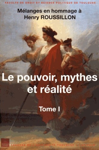 Bruno Sire - Le pouvoir, mythes et réalité - Mélanges en hommage à Henry Roussillon, 2 volumes.