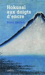 Bruno Smolarz - Hokusaï aux doigts d'encre.