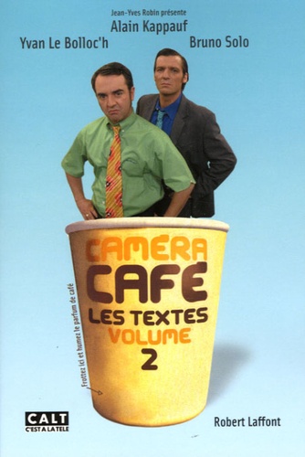 Bruno Solo et Yvan Le Bolloc'h - Caméra Café - Tome 2, Les textes.