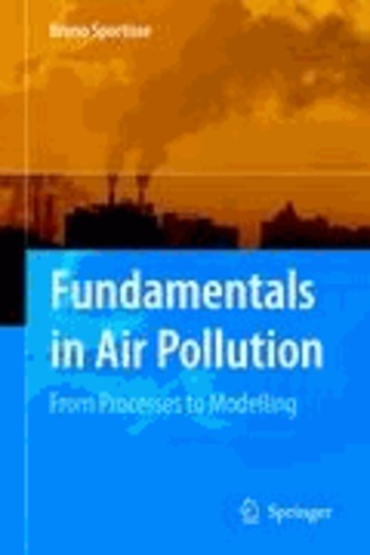 Bruno Sportisse - Fundamentals in Air Pollution - From Processes to Modelling.