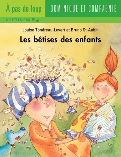 Bruno St-Aubin et Louise Tondreau-Levert - Les bêtises  : Les bêtises des enfants.