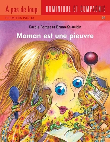 Bruno St-Aubin et Carole Reid Forget - Maman  : Maman est une pieuvre.