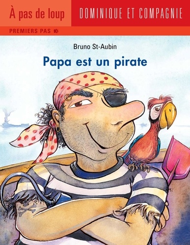 Bruno St-Aubin - Papa est un pirate.