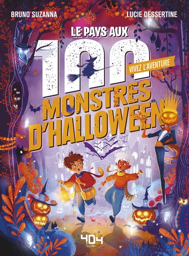 Bruno Suzanna et Lucie Dessertine - Le pays aux 100 monstres d'Halloween.