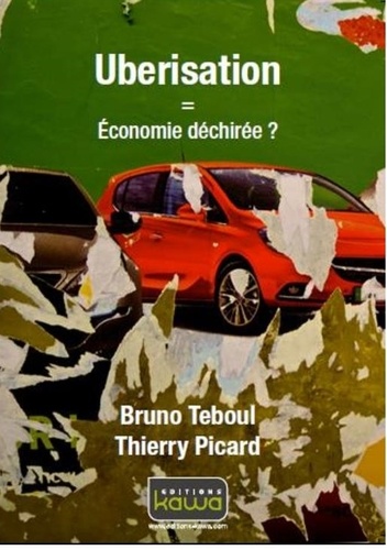 Bruno Teboul et Thierry Picard - Uberisation : économie déchirée ?.