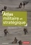Atlas militaire et stratégique 2e édition