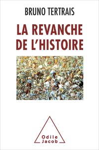 Téléchargement gratuit du livre électronique La Revanche de l'Histoire  - Comment le passé change le monde 9782738137043 PDB par Bruno Tertrais