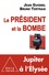 Le Président et la Bombe. Jupiter à l'Elysée