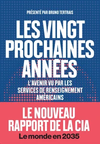 Les vingt prochaines années - L'avenir vu par les services de renseignements américains