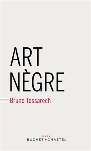Bruno Tessarech - Art nègre.