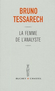 Bruno Tessarech - La femme de l'analyste.