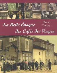La Belle Epoque des cafés des Vosges