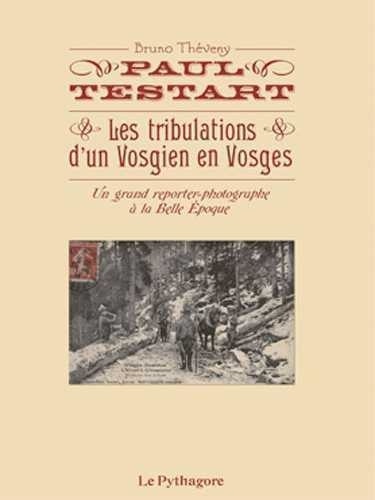 Bruno Théveny - Paul Testart - Les tribulations d'un vosgien en Vosges.