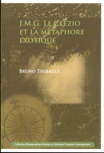 Bruno Thibault - J.M.G Le Clézio et la métaphore exotique.