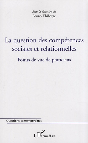 Bruno Thiberge - La question des compétences sociales et relationnelles - Points de vue de praticiens.