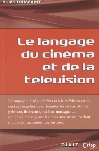 Bruno Toussaint - Le langage du cinéma et de l'audiovisuel.