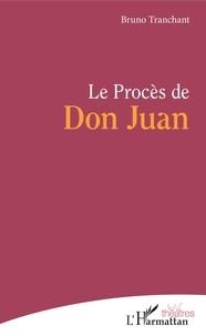 Bruno Tranchant - Le Procès de Don Juan.