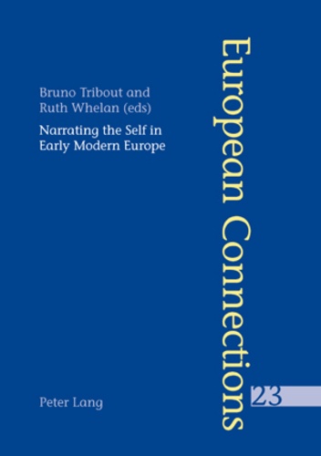 Bruno Tribout - Narrating the self in early modern Europe.