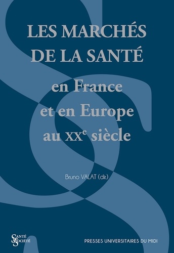 Les marchés de la santé en France et en Europe au XXe siècle