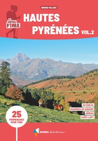 Bruno Valcke - Les sentiers d'Emilie Hautes-Pyrénées - Volume 2, 25 promenades pour tous autour de Bagnères-de-Bigorre, Arreau, Saint-Lary.