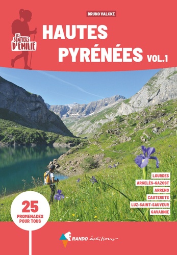 Les sentiers d'Emilie Hautes-Pyrénées. Volume 1, 25 promenades pour tous