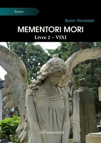 Bruno Vavassori - Mementori Mori - Livre 2, Vixi.