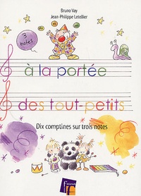 Bruno Vay et Jean-Philippe Letellier - A la portée des tout-petits - Dix comptines sur trois notes. 1 CD audio