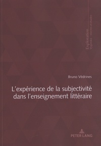 Bruno Védrines - L'expérience de la subjectivité dans l'enseignement littéraire.